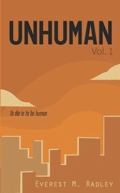 Unhuman, Vol. 1 - Radley, Everest M.