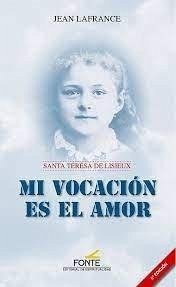 Cover Mi vocación es el amor. Santa Teresa de Lisieux