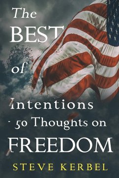 The Best of Intentions - 50 Thoughts on Freedom - Kerbel, Steve