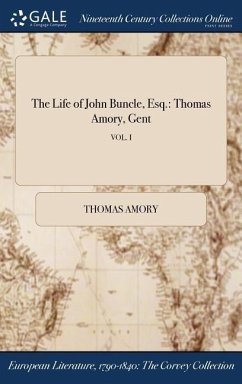 The Life of John Buncle, Esq. - Amory, Thomas