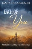 Each of You: A Spiritual Journey Shifting from Darkness to Light