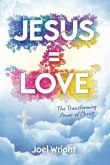 Jesus Equals Love: The Transforming Power of Christ