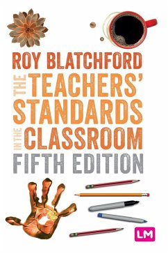 The Teachers' Standards in the Classroom - Blatchford, Roy