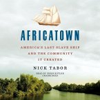 Africatown: America's Last Slave Ship and the Community It Created