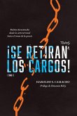 ¡Se Retiran Todos Los Cargos! ¡Se Retiran Todos Los Cargos!
