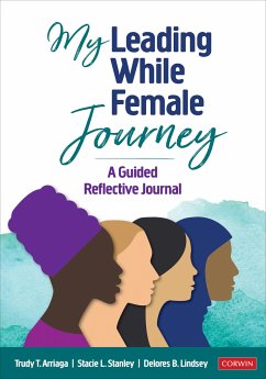 My Leading While Female Journey - Arriaga, Trudy Tuttle; Stanley, Stacie Lynn; Lindsey, Delores B. (California State University, San Marcos, USA)
