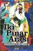 Iki Pinar Arasi - Kaya, Muharrem