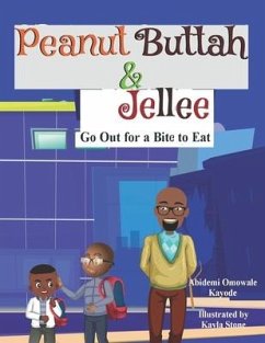 Peanut Buttah & Jellee: Go Out for a Bite to Eat - Kayode, Abidemi Omowale