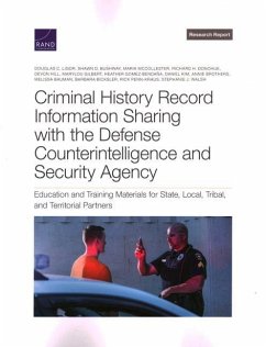 Criminal History Record Information Sharing with the Defense Counterintelligence and Security Agency - Ligor, Douglas C; Bauman, Melissa; Bicksler, Barbara; Penn-Kraus, Rick; Walsh, Stephanie J; Bushway, Shawn D; McCollester, Maria; Donohue, Richard H; Hill, Devon; Gilbert, Marylou; Gomez-Bendaña, Heather; Kim, Daniel; Brothers, Annie