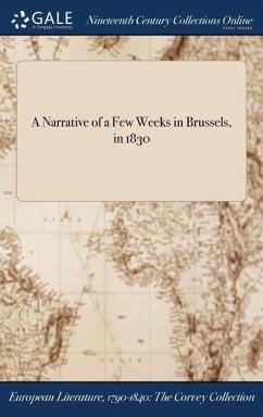 A Narrative of a Few Weeks in Brussels, in 1830 - Anonymous