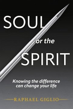 Soul or the Spirit: Knowing the Difference Can Change Your Life - Giglio, Raphael