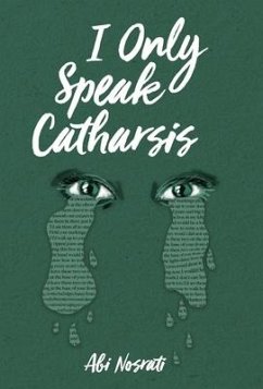 I Only Speak Catharsis - Nosrati, Abi