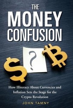 The Money Confusion - Tamny, John