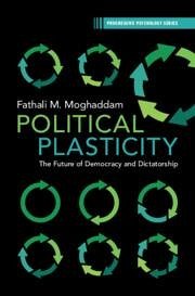 Political Plasticity - Moghaddam, Fathali M