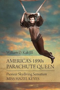 America's 1890s Parachute Queen - Kalt, William D, III