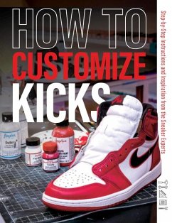 How to Customize Kicks: Step-By-Step Instructions and Inspiration from the Sneaker Experts - Customize Kicks Magazine
