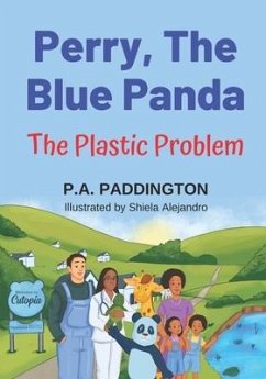 Perry, The Blue Panda: The Plastic Problem - Paddington, P. A.