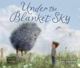 Under the Blanket Sky Under the Blanket Sky