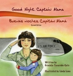 Good Night, Captain Mama - Buenas noches, Capitán Mamá: 1st in an award-winning, bilingual children's aviation picture book series - Tiscareño-Sato, Graciela