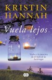 Vuela Lejos (El Baile de Las Luciérnagas 2) / Fly Away (Firefly Lane Book 2)