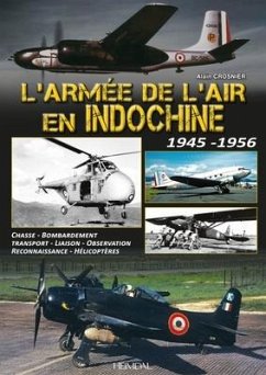 L'Armée de l'Air En Indochine 1945-1956 - Crosnier, Alain