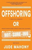 Offshoring or Not-Sure-ing: A Practical Handbook Transitioning Work Across Teams and Countries