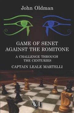 Game of Senet Against the Romitone: A Challenge Through the Centuries - Oldman, John