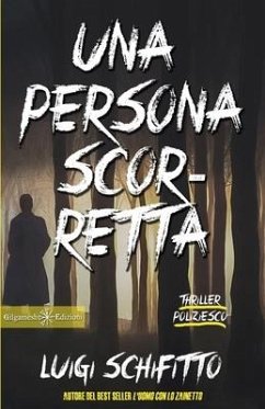 Una persona scorretta: Un romanzo thriller poliziesco, un hard-boiled ambientato a Torino - Schifitto, Luigi