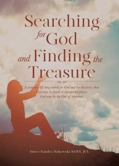 SEARCHING FOR GOD and FINDING THE TREASURE - Makowski, Sandra
