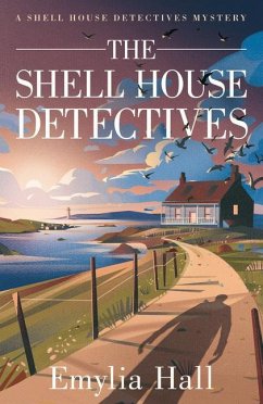 The Shell House Detectives - Hall, Emylia