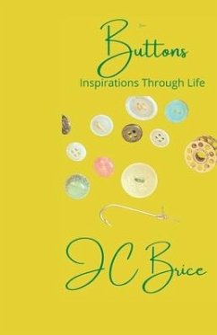 Buttons: Inspirations Through Life - Brice, J. C.