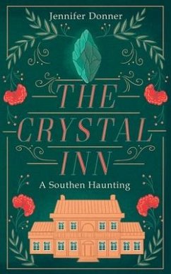 The Crystal Inn: A Southern Haunting - Donner, Jennifer