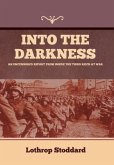 Into The Darkness: An Uncensored Report From Inside the Third Reich at War
