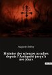 Histoire des sciences occultes depuis... - Bild 1