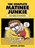 The Complete Matinee Junkie: Five Years at the Movies