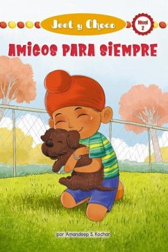 Jeet Y Choco: Amigos Para Siempre (Jeet and Fudge: Forever Friends) - Kochar, Amandeep S