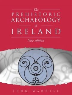 Prehistoric Archaeology of Ireland - Waddell, John