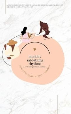 Monthly Sabbathing Rhythms - A Soul Care Gratitude Journal - Palmer, Andrea Angie