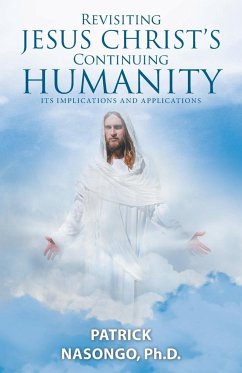 Revisiting Jesus Christ's Continuing Humanity