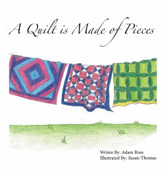 A Quilt is Made of Pieces - Ross, Adam