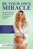 Be Your Own Miracle Be Your Own Miracle