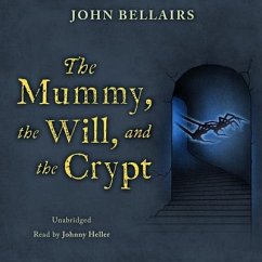 The Mummy, the Will, and the Crypt - Bellairs, John