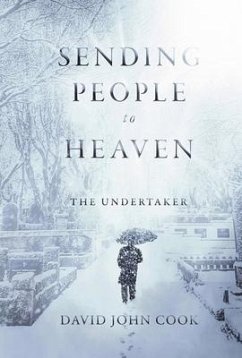 Sending People to Heaven: The Undertaker Volume 1 - Cook, David John