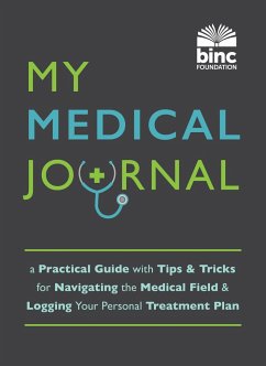 My Medical Journal: A Practical Guide with Tips and Tricks for Navigating the Medical Field and Logging Your Personal Treatment Plan - (Binc), Book Industry Charitable Foundat