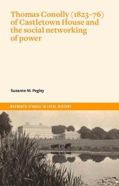 Thomas Conolly (1823-76) of Castletown House and the Social Networking of Power - Pegley, Suzanne