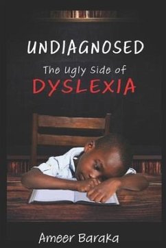 Undiagnosed: The Ugly Side of Dyslexia - Baraka, Ameer