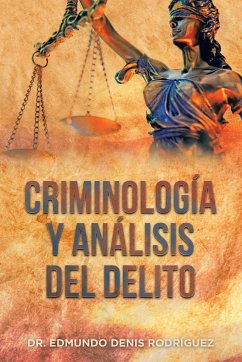 Criminología Y Análisis Del Delito - Rodríguez, Edmundo Denis