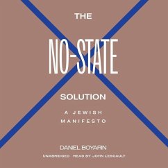 The No-State Solution: A Jewish Manifesto - Boyarin, Daniel