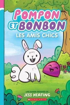 Pompon Et Bonbon N° 1 - Les Amis Chics - Keating, Jess