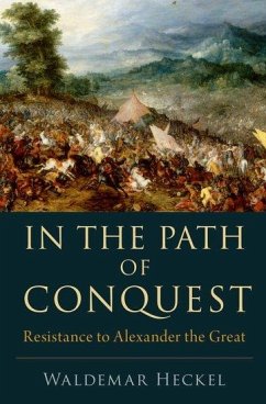 In the Path of Conquest - Heckel, Waldemar (Professor Emeritus of Ancient History and Research